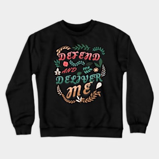 Defend and deliver me (Isa. 31:5). Crewneck Sweatshirt